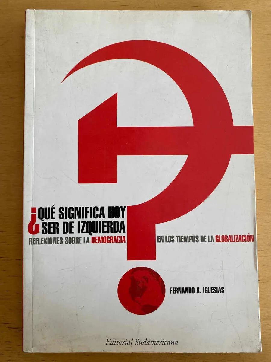 Que Significa Hoy Ser De Izquierda? - Iglesias, F. (j3) (j3)