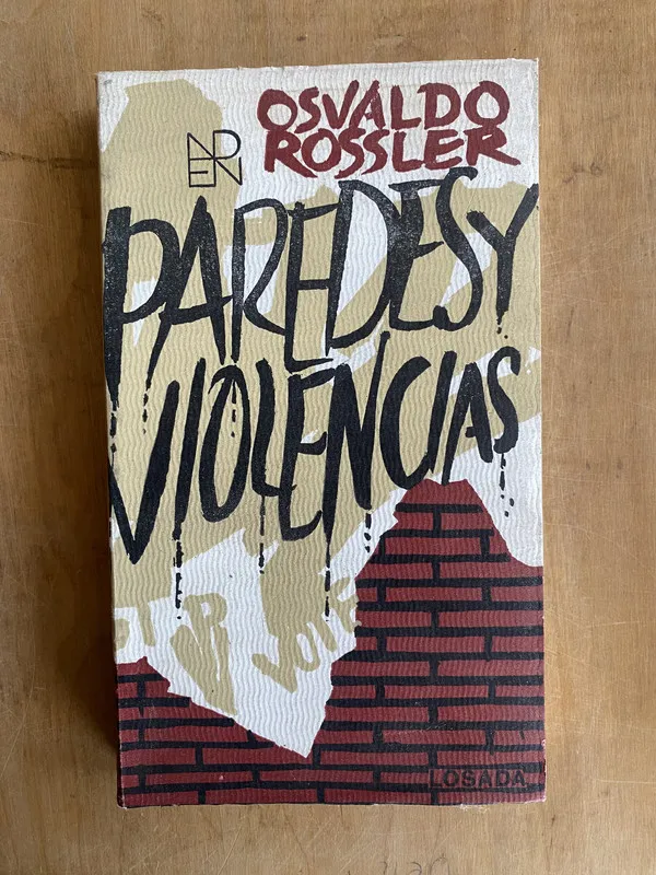 Paredes y violencias - Rossler, Osvaldo (ii3)