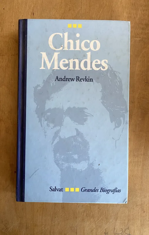 Chico mendes - Revkin, Andrew (ii3)