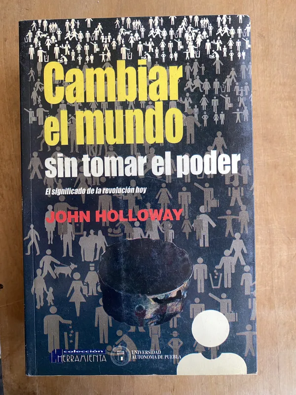 Cambiar el mundo sin tomar el poder - Holloway, John (ii3)