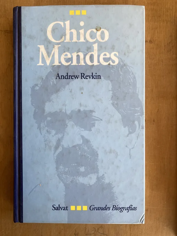 Chico mendes - Revkin, Andrew (ii3)