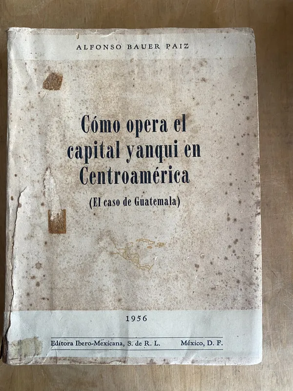 Tapa de Como opera el capital yanqui en centroamer- Bauer Paiz (a2)