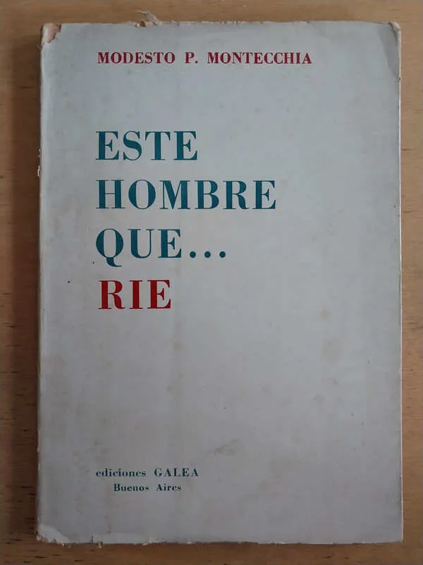 Este Hombre Que… Rie - Montecchia, Modesto (i1)