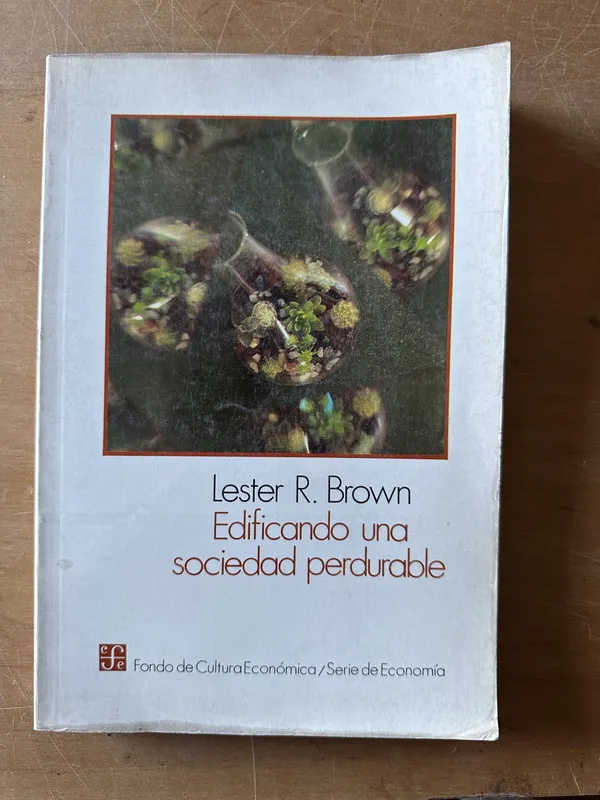 Edificando una sociedad perdurable - Brown, Lester R. (2u4)