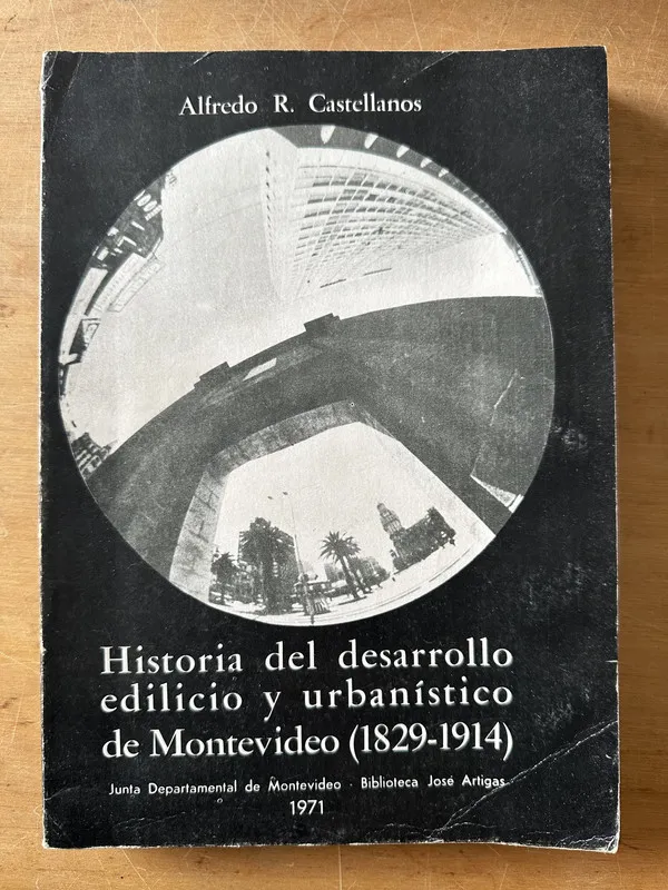 Historia del desarrollo edilicio Montevideo Castellanos(3c5
