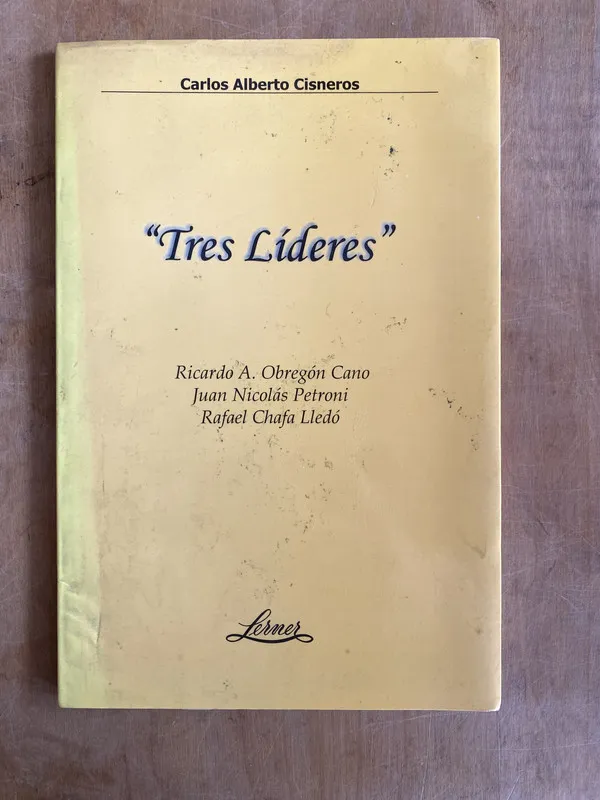 Tres lideres. Obregon Cano, Petroni, Chafa - Cisneros (a2)