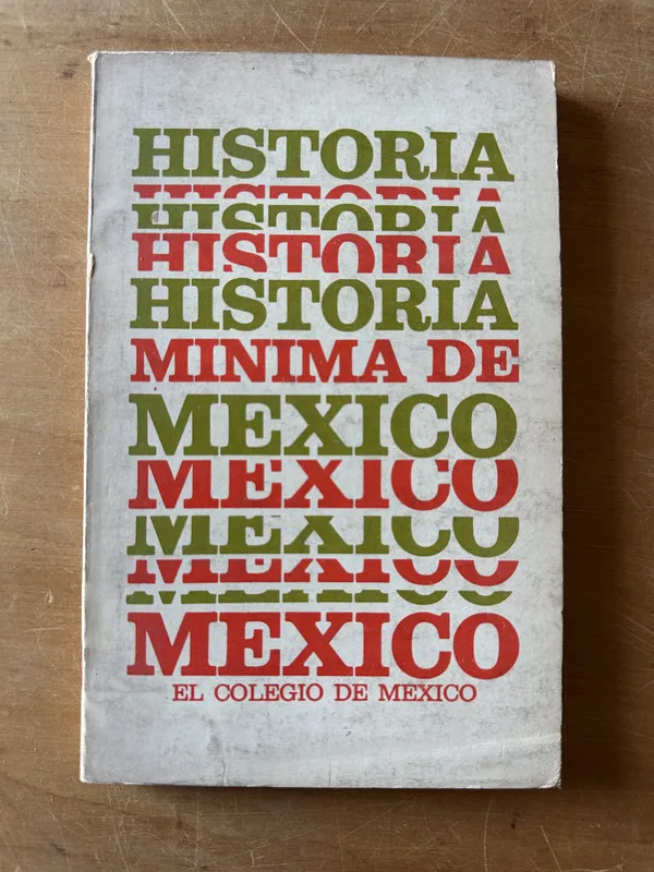 Historia minima de Mexico - Cosio Villegas; Bernal (2u4)
