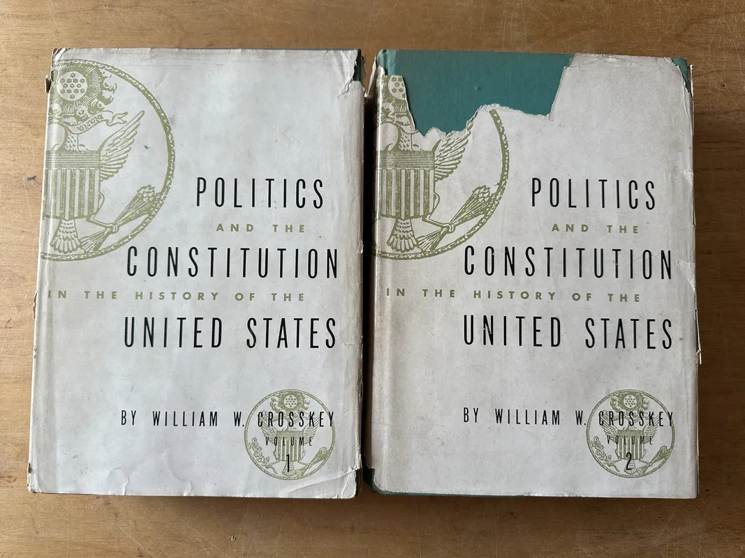 Politics and the Constitution in the history- Crosskey (3c9