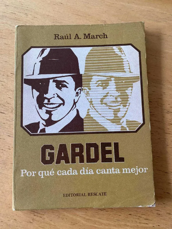 Tapa de Gardel Por Que Cada Dia Canta Mejor - March, Raul (q1)