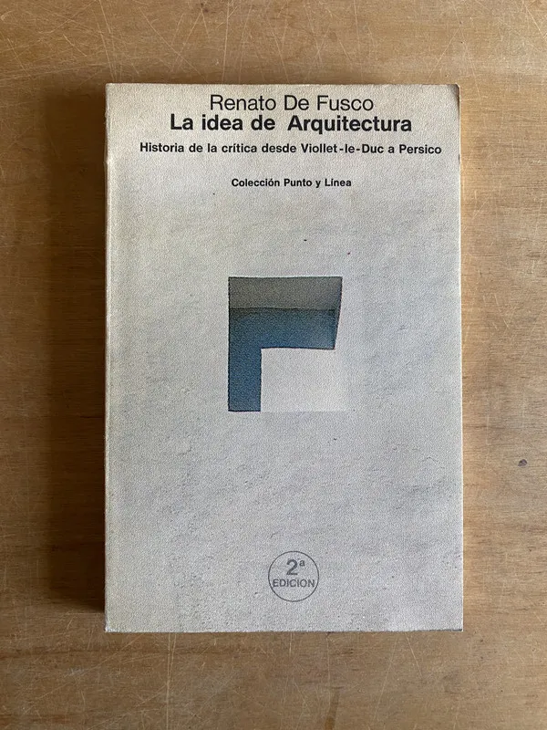 La idea de arquitectura - De Fusco, Renato (3b6)