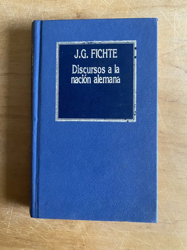 Discursos a la nación Alemana - Fichte, J. G (3a1)
