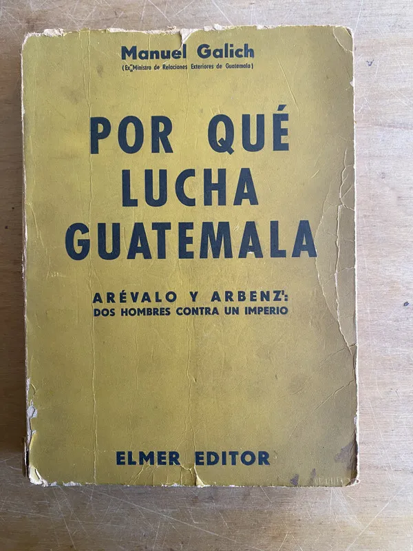 Por que lucha guatemala - Galich, Manuel (3a8)