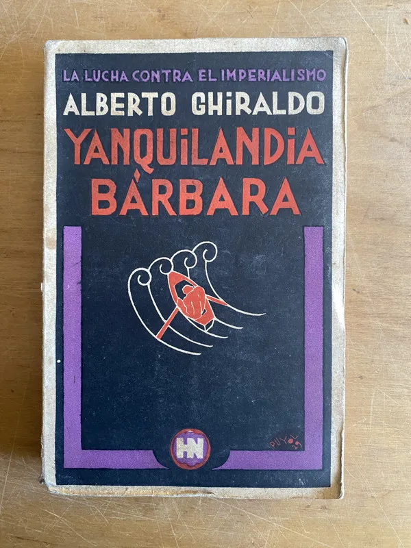 Yanquilandia barbara - Ghiraldo, Alberto (3a7)