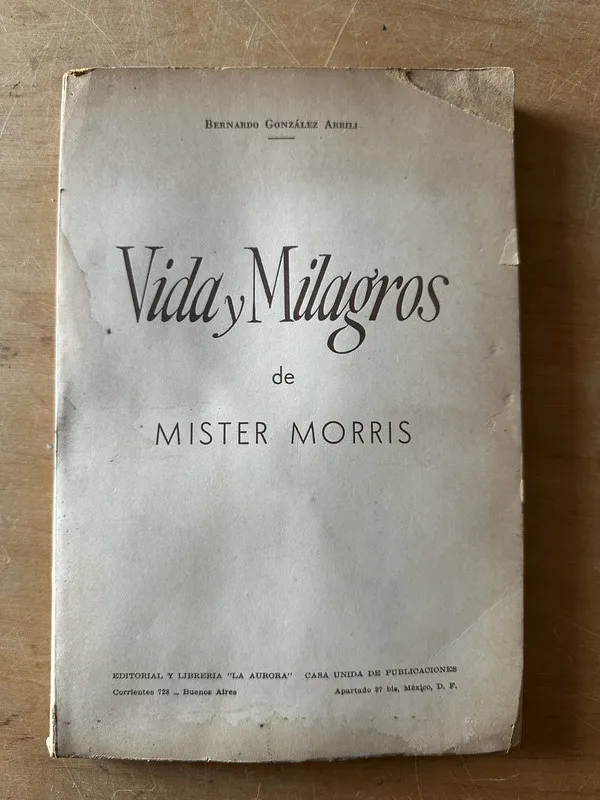 Vida y Milagros de Mister Morris - Gonzalez Arrili (2u4)