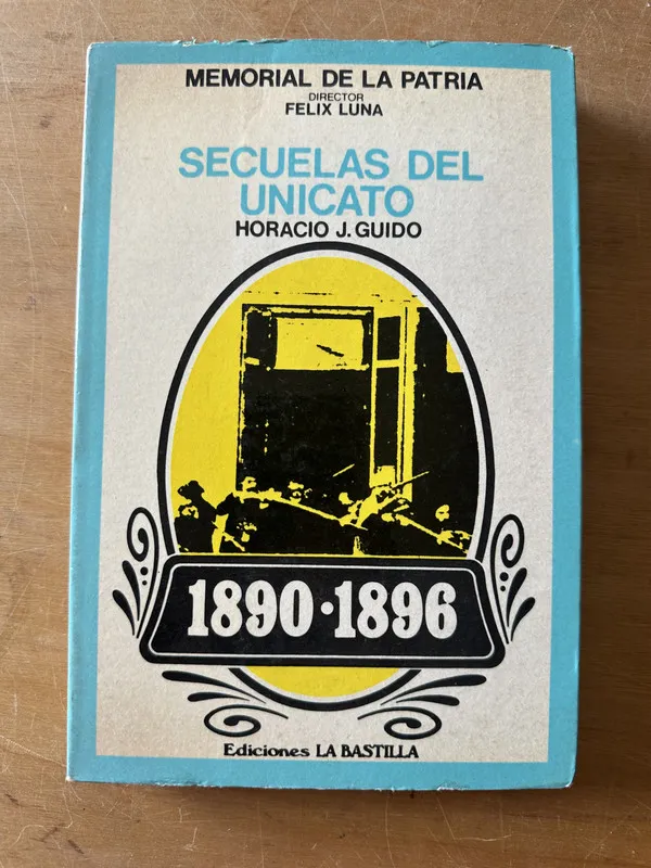 Tapa de Secuelas del unicato - Guido, Horacio J. (3c7)