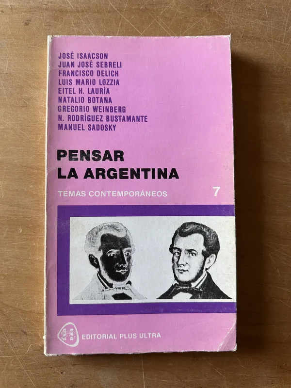 Pensar la Argentina - Isaacson; Sebreli (2u4)