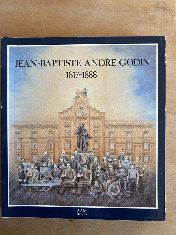 1817 1888 - Jean Baptiste Andre Godin (3e6)