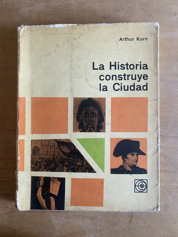La historia construye la ciudad - Korn, Arthur (3b8)