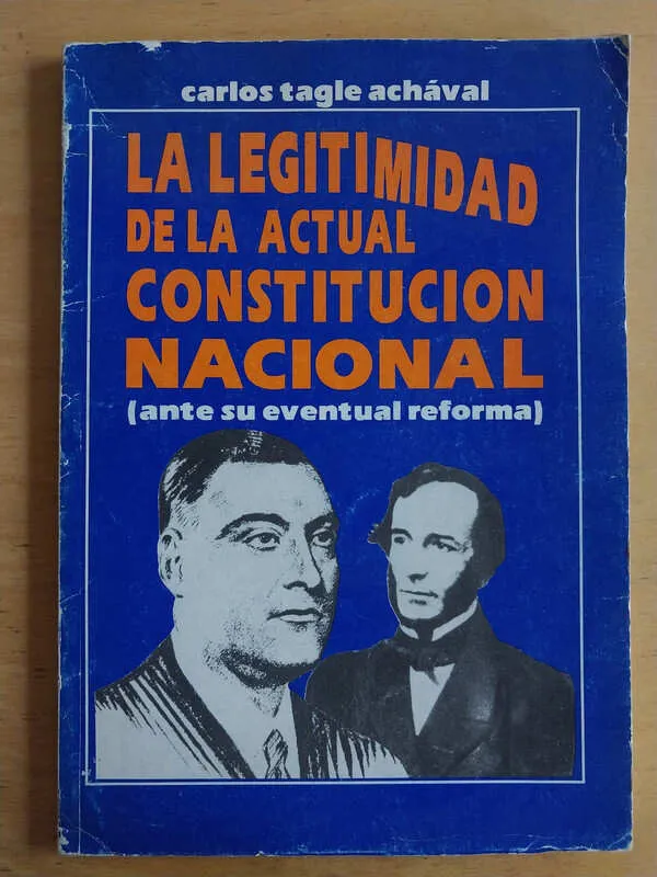 La Legitimidad De La Actual Constitucion- Tagle Achaval (j6)