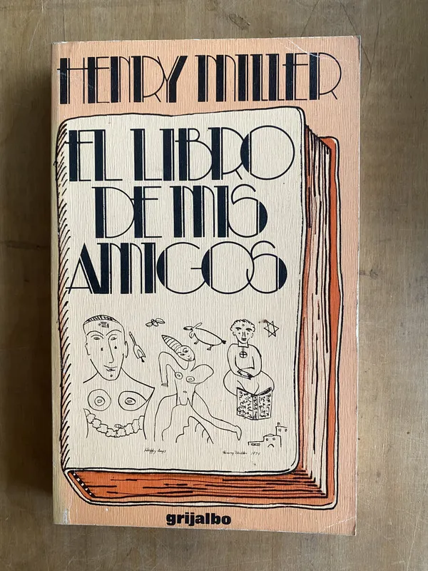 El libro de mis amigos - Miller, Henry (a5)