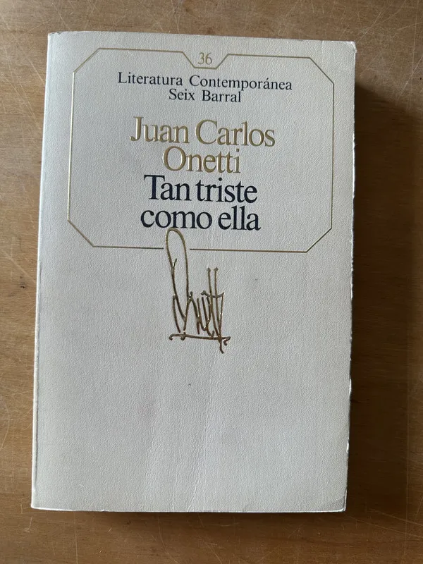 Tan triste como ella - Onetti, Juan Carlos (3f2)