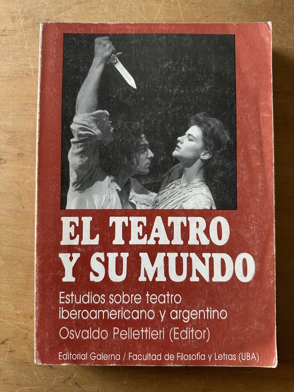 El teatro y su mundo - Pellettieri, Osvaldo (editor) (3c4)