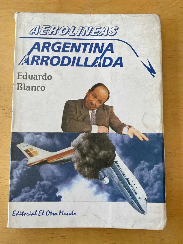 Aerolineas, Argentina Arrodillada - Blanco, Eduardo (d4)