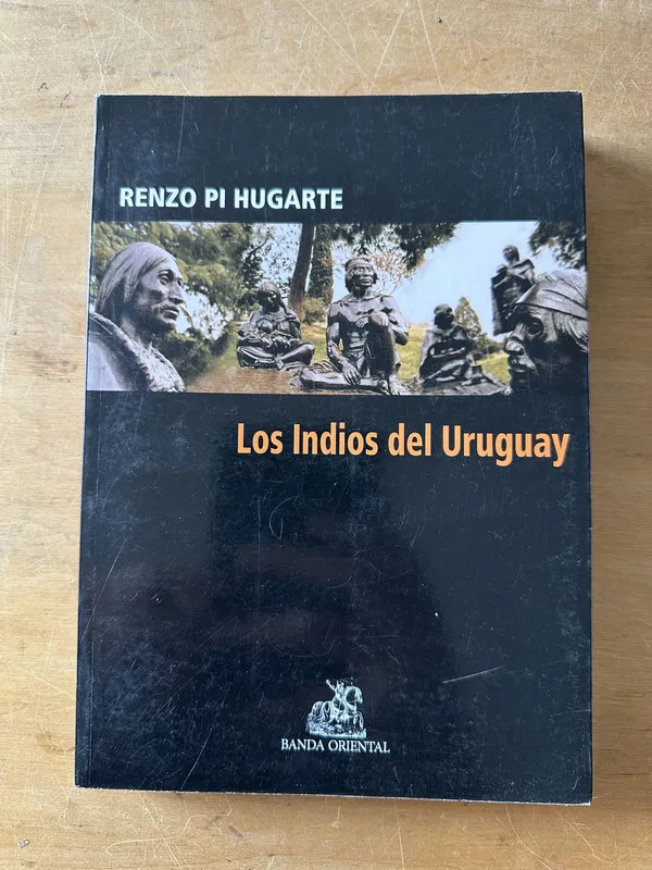Los indios del Uruguay - Pi Hugarte, Renzo (3c5)