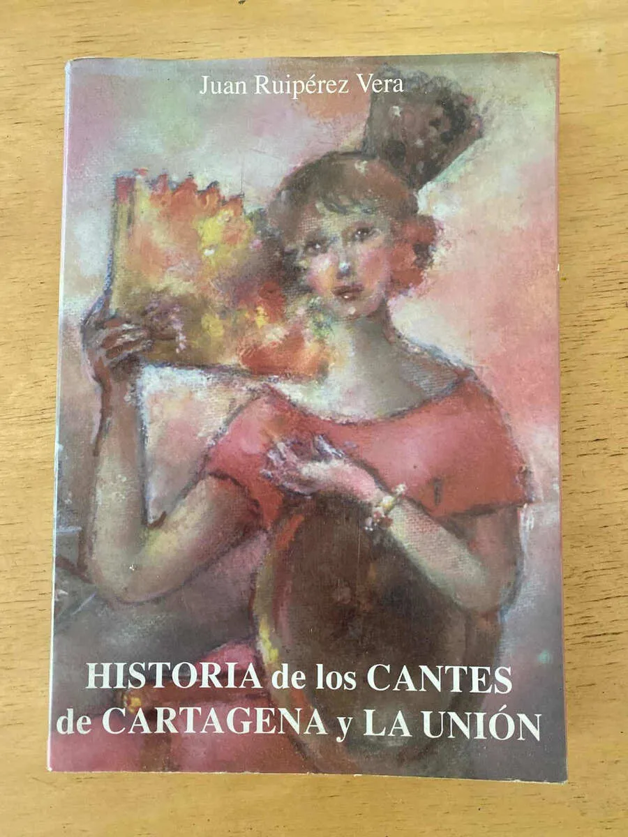 Historia De Los Cantes De Cartagena Y La - Ruiperez V (X3)