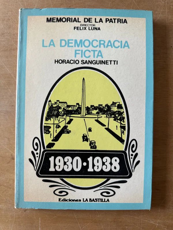 La democracia Ficta - Sanguinetti, Horacio (3c7)