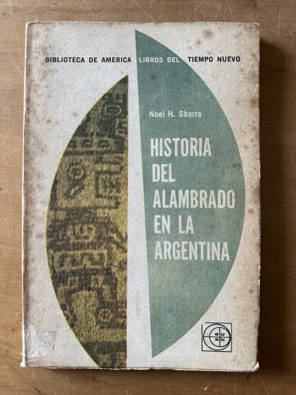 Tapa de Historia del alambrado en la Argentina - Sbarra, Noel (3c4)