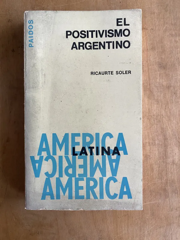 Tapa de El positivismo argentino - Soler, Ricaurte (a5)