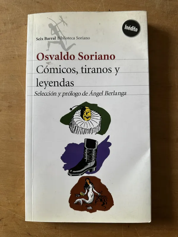 Comicos, tiranos y leyendas - Soriano, Osvaldo (3c5)