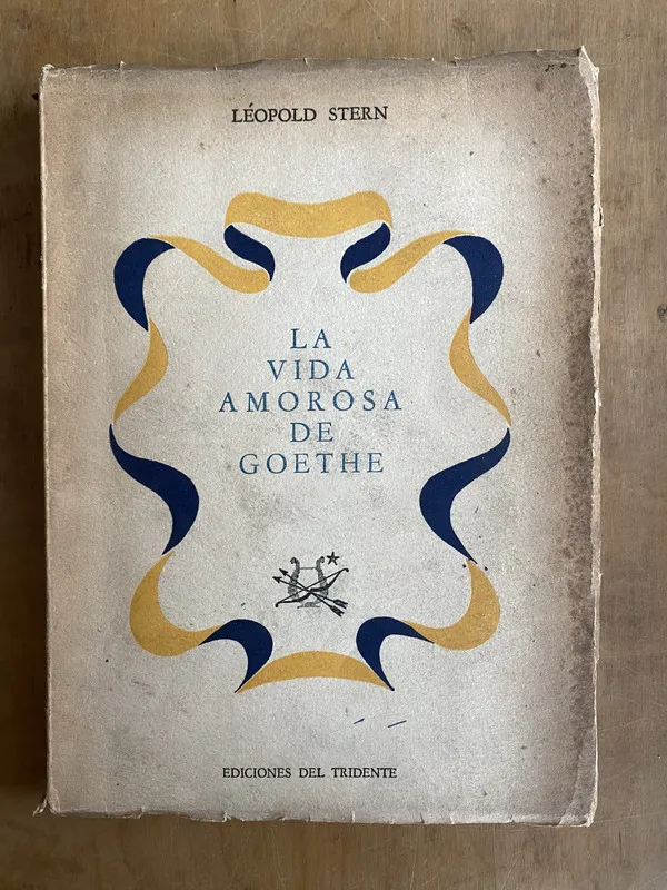 La vida amorosa de Goethe - Stern, Leopoldo (a5)