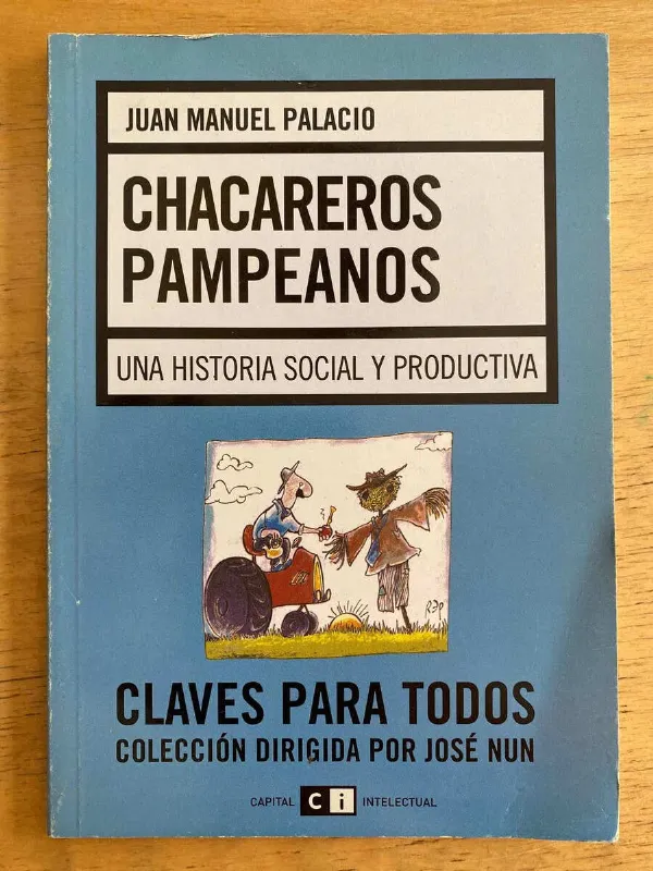 Chacareros Pampeanos. Una Historia Social Y - Palacio (j2)