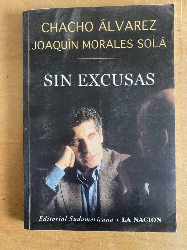 Sin excusas - Alvarez, Chacho; Morales Sola, Joaquin (3d3)