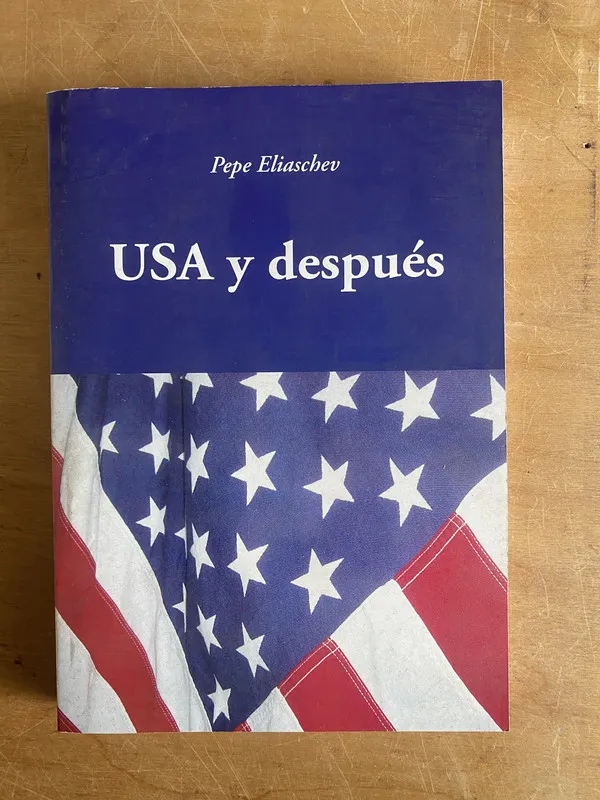 USA y despues - Eliaschev, Pepe (3d3)