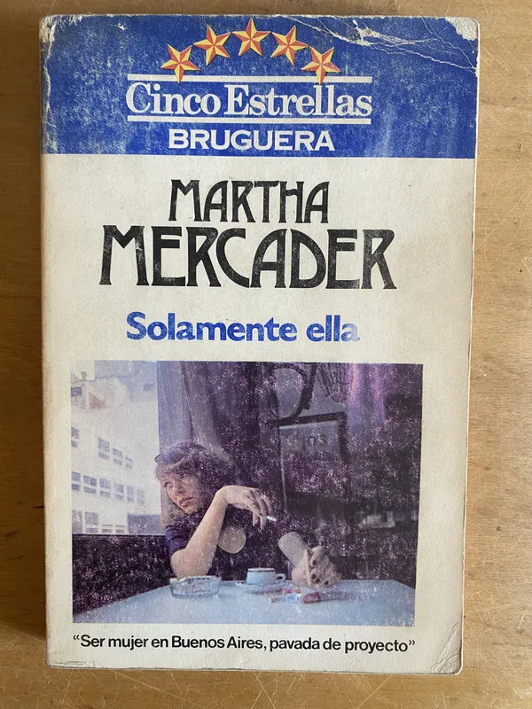 Solamente ella. Ser mujer en Buenos Aires- Mercader (3g3)