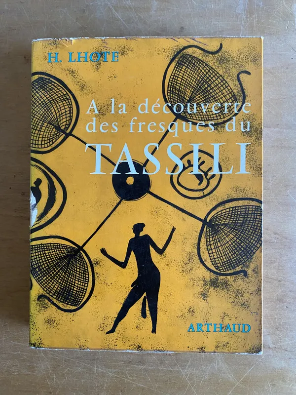 À la decouverte des fresques du Tassili - Lhote, H (3g6)