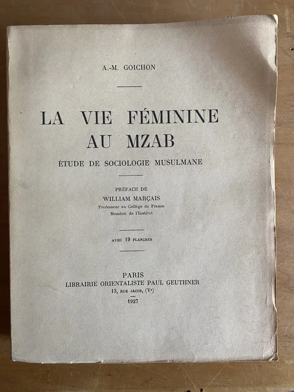 La Vie Feminine au Mzab - Goichon, A-M (3g7)