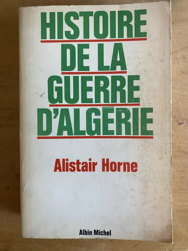 Tapa de Histoire de la guerre D'Algerie - Horne, Alistair (3g7)