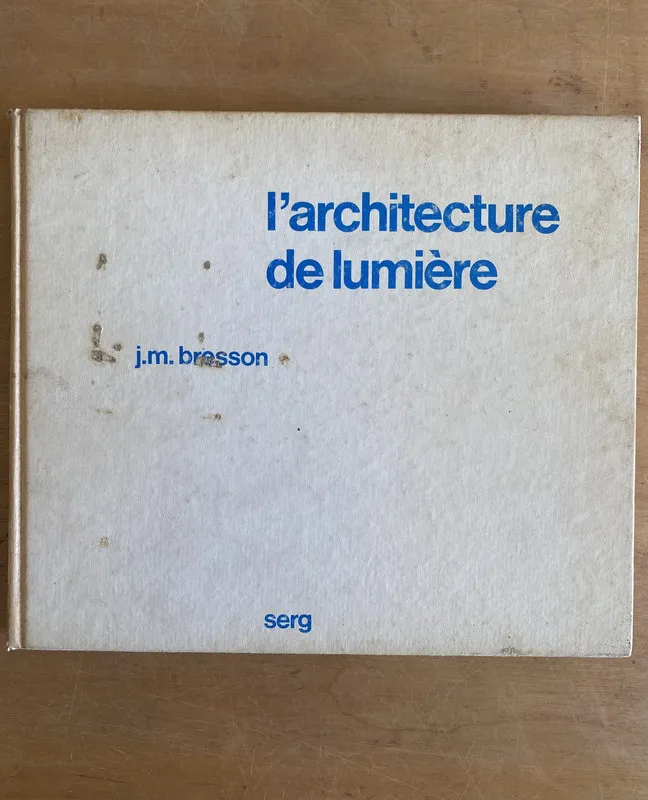 L'Architecture de lumière - Bresson, J. M (3g8)
