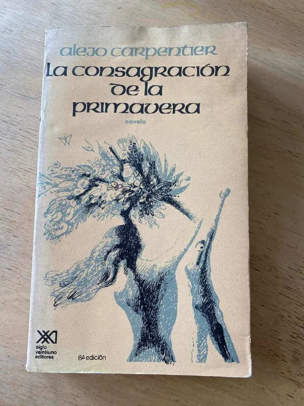 La Consagracion De La Primavera - Carpentier, Alejo (t5)