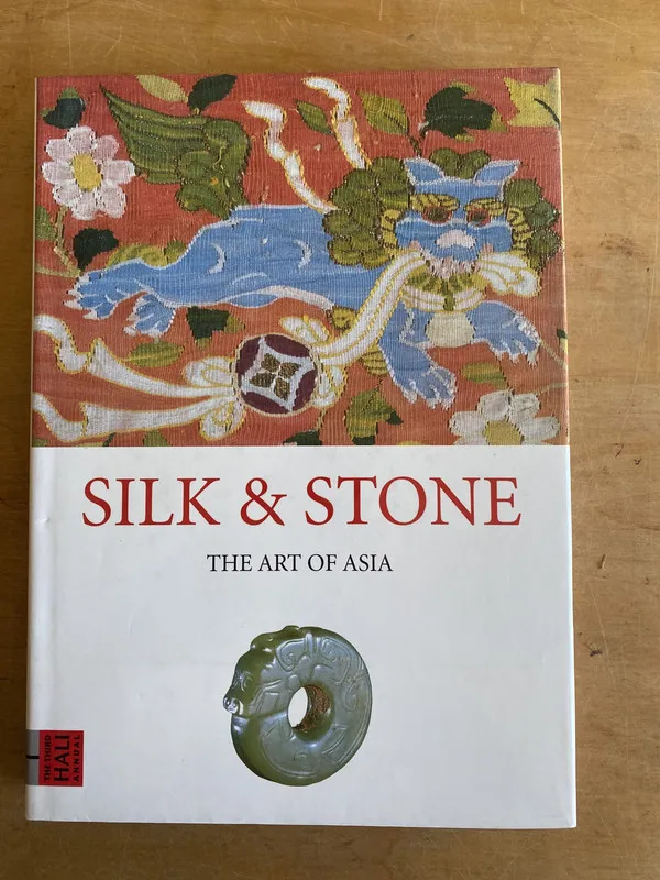 Silk & stone. The art of Asia - (3h1)