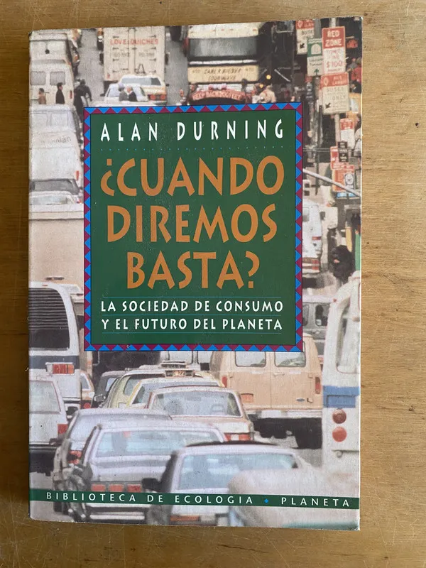 ¿Cuando diremos basta? La sociedad de consumo- Durning (3h2