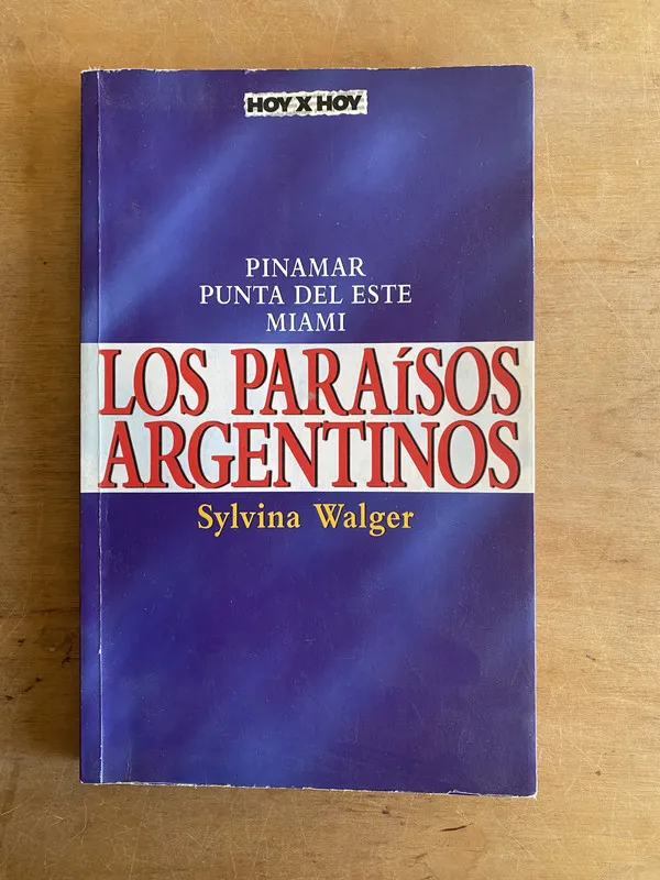 Los paraisos Argentinos Pinamar Punta del Este- Walger (3h2