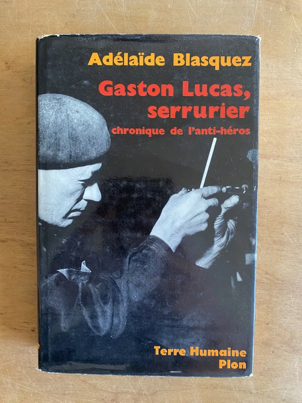 Gaston Lucas, Serrurier. Chronique de l'anti- Blasquez (3h2