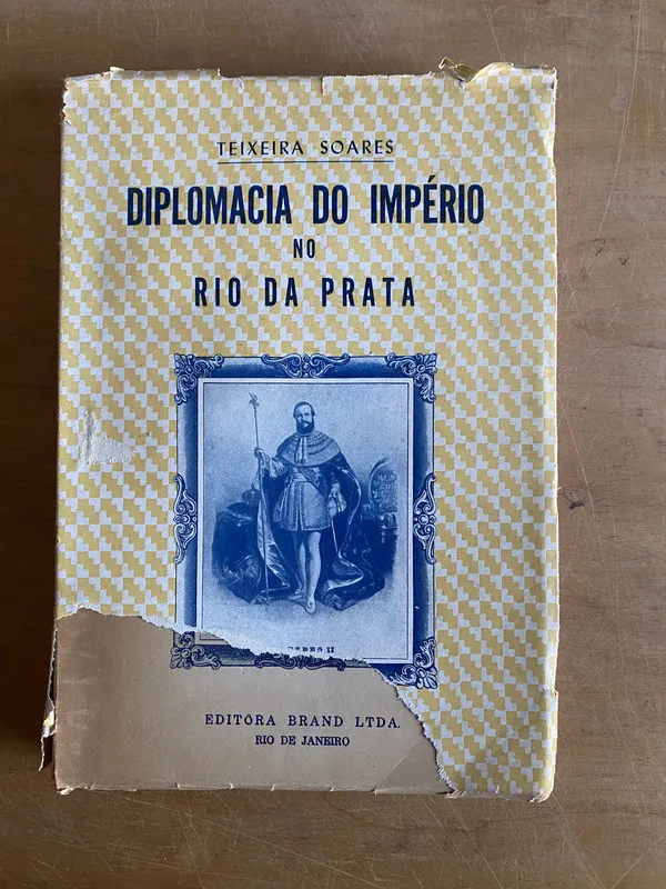 Diplomacia do Imperio no Rio da Prata- Teixeira Soares (3d8