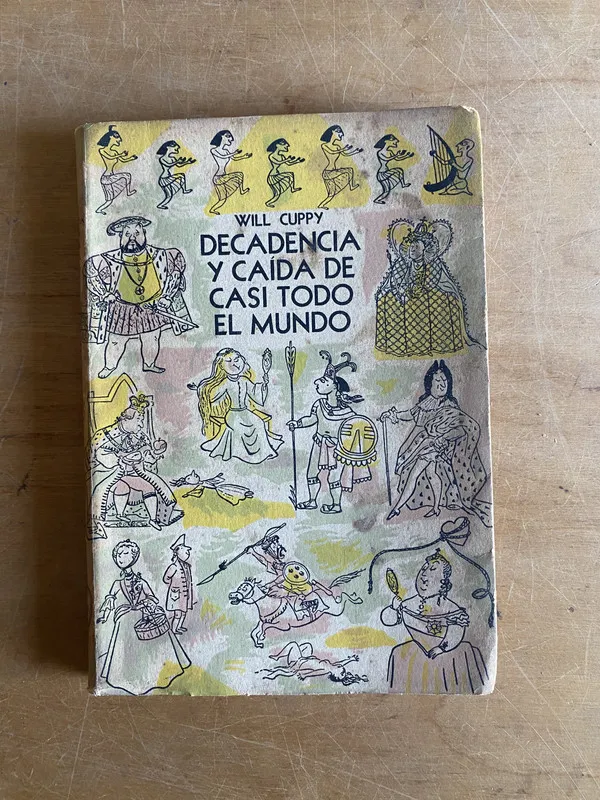 Decadencia y caida de casi todo el mundo - Cuppy, Will (3d9