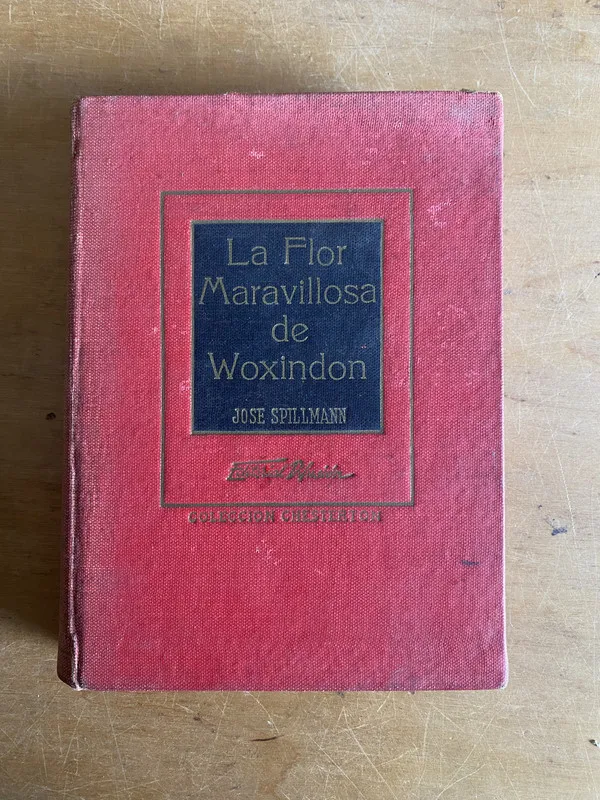 La flor maravillosa de Woxindon - Spillmann, Jose (3g2)